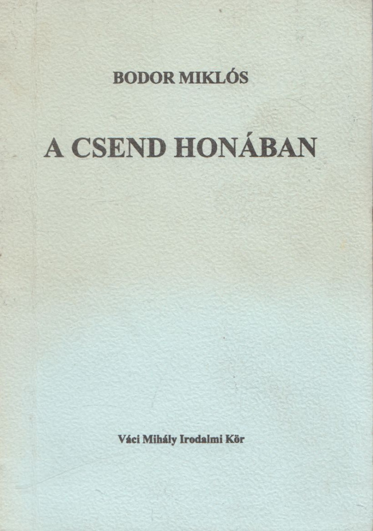 Bodor Miklós - A csend honában (dedikált) [antikvár]