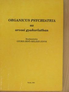 Dr. Gyuris Jenő - Organicus psychiatria az orvosi gyakorlatban [antikvár]