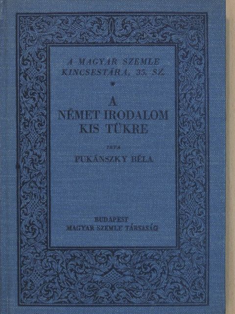 Pukánszky Béla - A német irodalom kis tükre [antikvár]