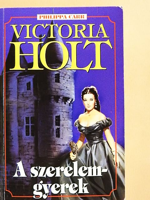 Victoria Holt - A szerelemgyerek [antikvár]