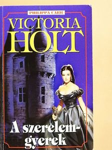 Victoria Holt - A szerelemgyerek [antikvár]