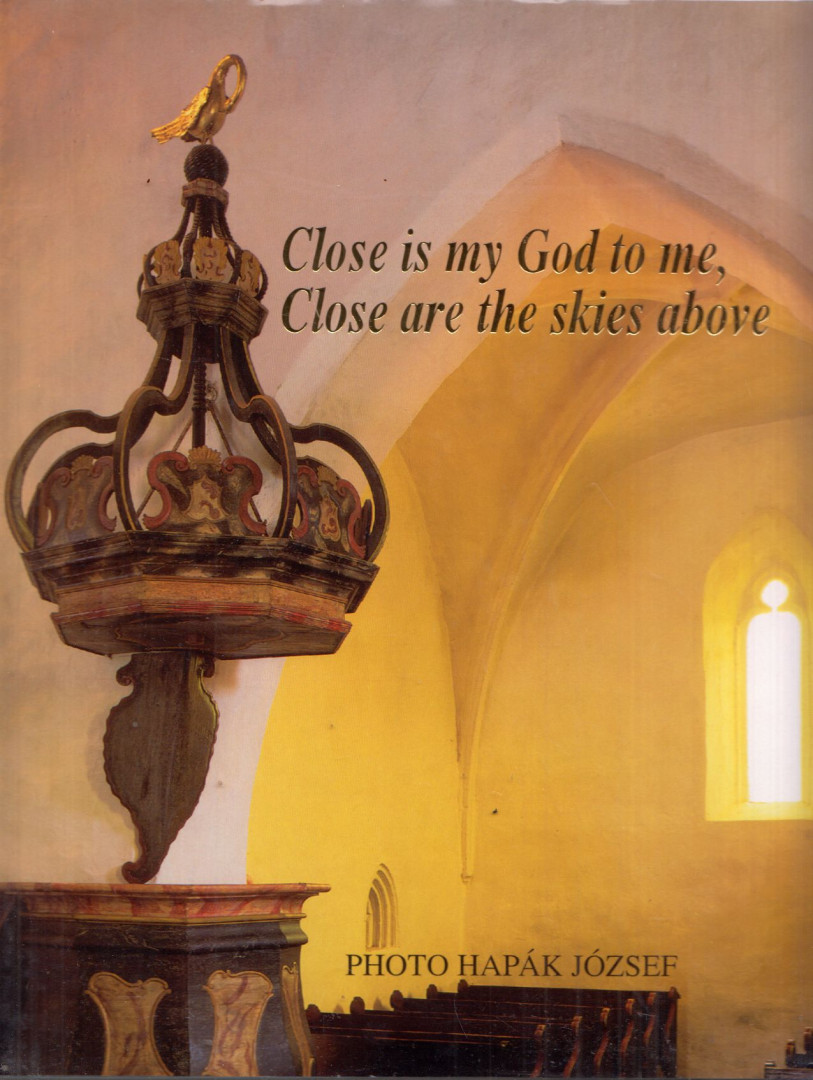 Hapák József - Close is my God to me, Close are the skies above [antikvár]