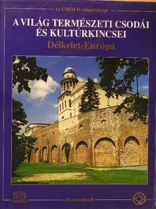 Joachim Schürmann - A világ természeti csodái és kultúrkincsei - Délkelet-Európa [antikvár]