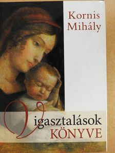 Kornis Mihály - Vigasztalások könyve (dedikált példány) [antikvár]