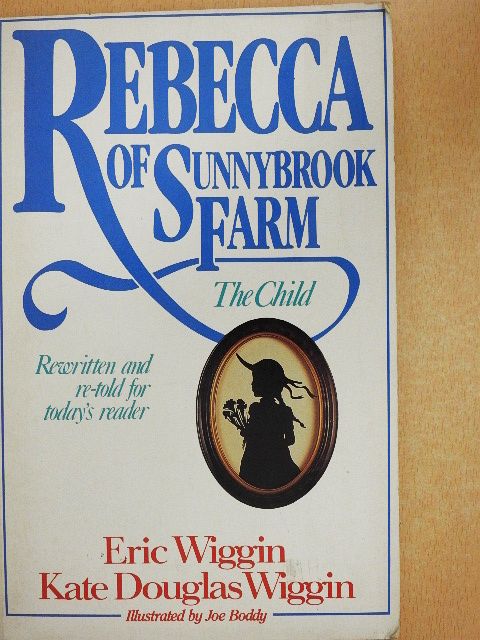 Eric Wiggin - Rebecca of Sunnybrook Farm [antikvár]