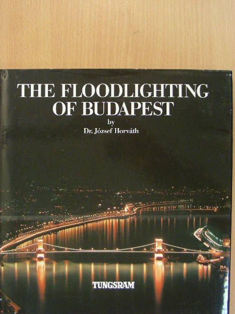 Dr. Horváth József - The floodlighting of Budapest [antikvár]