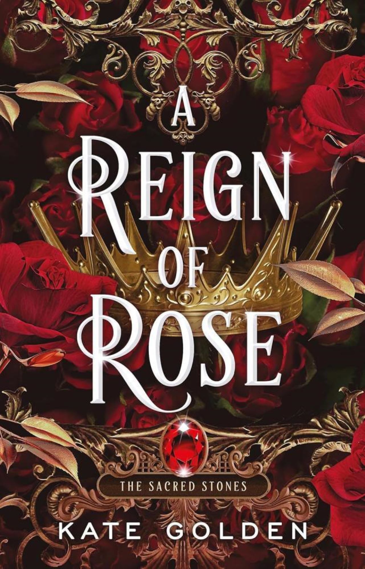 Kate Golden - A Reign of Rose (The Sacred Stones Series, Book 3)