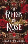 Kate Golden - A Reign of Rose (The Sacred Stones Series, Book 3)