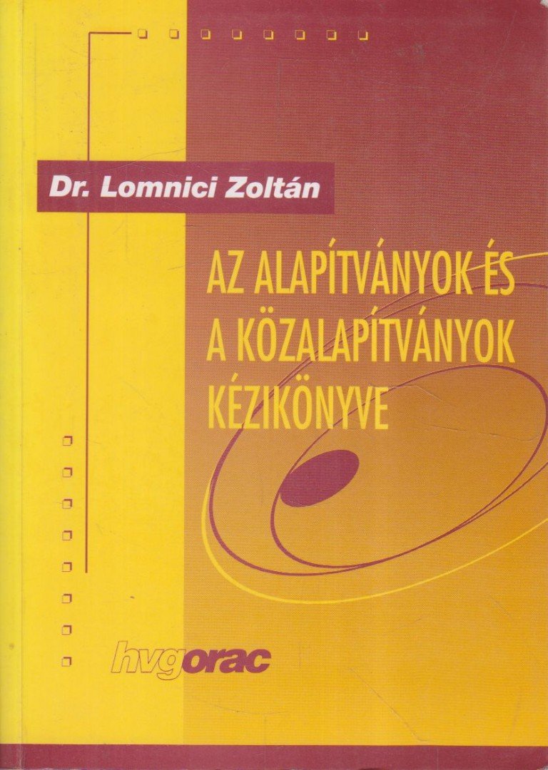 Dr. Lomnici Zoltán - Az alapítványok és a közalapítványok kézikönyve [antikvár]