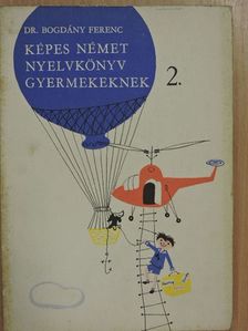 Bogdány Ferenc - Képes német nyelvkönyv gyermekeknek 2. [antikvár]