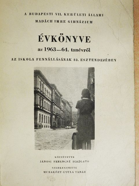 Belső Ferenc - A Budapesti VII. Kerületi Állami Madách Imre Gimnázium Évkönyve az 1963-64. tanévről [antikvár]