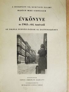 Belső Ferenc - A Budapesti VII. Kerületi Állami Madách Imre Gimnázium Évkönyve az 1963-64. tanévről [antikvár]