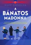 Ruff Orsolya - A Bánatos Madonna [eKönyv: epub, mobi]