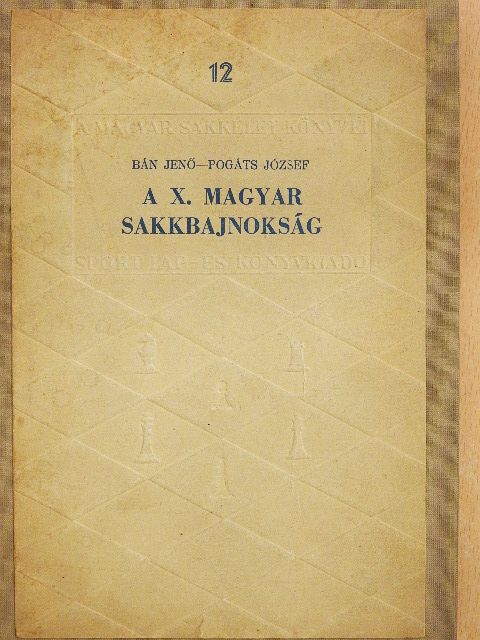 Bán Jenő - A X. magyar sakkbajnokság [antikvár]