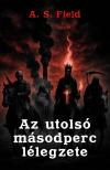 A.S. Field - Az utolsó másodperc lélegzete [eKönyv: epub, mobi]