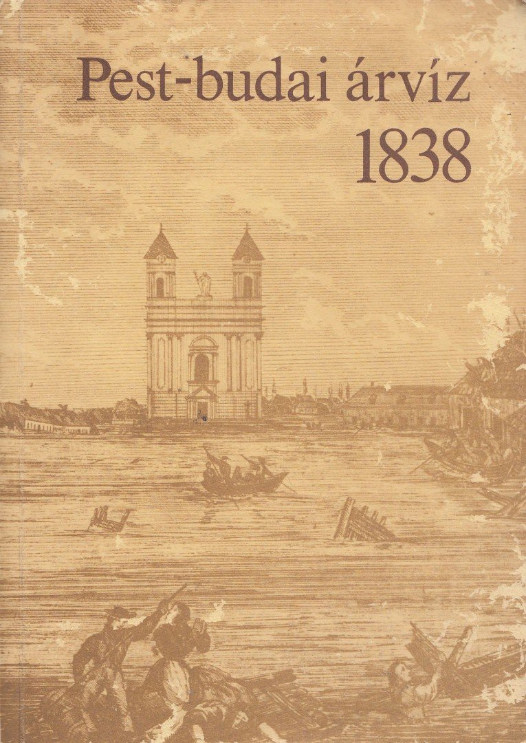 Faragó Tamás - Pest-budai árvíz 1838 [antikvár]