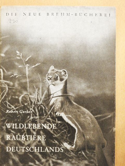 Robert Gerber - Die Wildlebenden Raubtiere Deutschlands [antikvár]