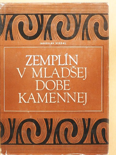 Jaroslav Vizdal - Zemplín v Mladsej Dobe Kamennej [antikvár]