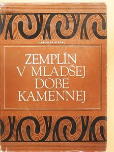 Jaroslav Vizdal - Zemplín v Mladsej Dobe Kamennej [antikvár]