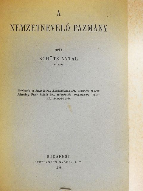 Schütz Antal - A nemzetnevelő Pázmány [antikvár]