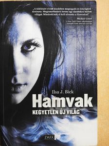 Ilsa J. Bick - Hamvak [antikvár]