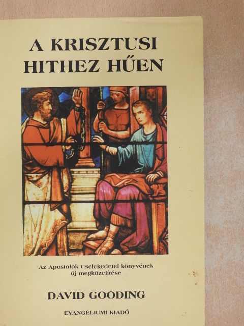 David Gooding - A krisztusi hithez hűen [antikvár]