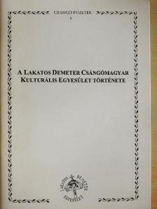 Halász Péter - A Lakatos Demeter Csángómagyar Kulturális Egyesület története  [antikvár]