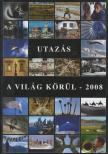 Utazás a világ körül - 2008 [antikvár]