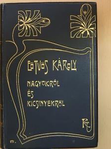Eötvös Károly - Nagyokról és kicsinyekről [antikvár]