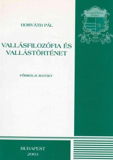 Horváth Pál - Vallásfilozófia és vallástörténet [antikvár]
