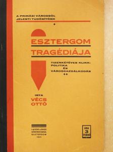Vécs Ottó - Esztergom tragédiája [antikvár]