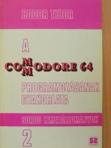Bodor Tibor - A Commodore 64 programozásának gyakorlata 2. [antikvár]