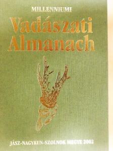Benedek Fülöp - Millenniumi Vadászati Almanach - Jász-Nagykun-Szolnok Megye 2002 [antikvár]