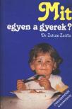 DR. ZOLTÁN ZSÓFIA - Mit egyen a gyerek? [antikvár]