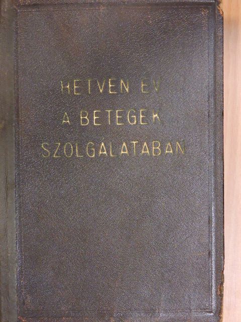 Barát Endre - Hetven év a betegek szolgálatában [antikvár]