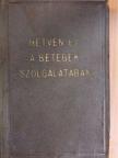 Barát Endre - Hetven év a betegek szolgálatában [antikvár]