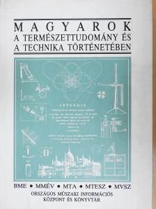 A. Czétényi Piroska - Magyarok a természettudomány és a technika történetében (dedikált példány) [antikvár]