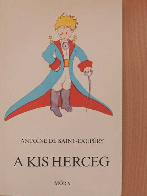 Antoine de Saint-Exupéry - A kis herceg [antikvár]