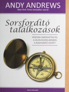 Andy Andrews - Sorsfordító találkozások [antikvár]