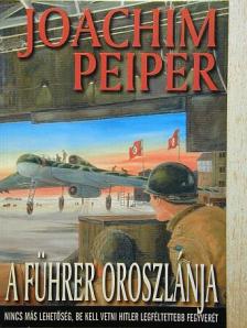 Joachim Peiper - A Führer oroszlánja [antikvár]