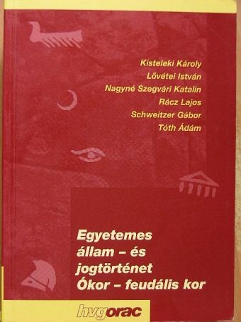 Kisteleki Károly - Egyetemes állam- és jogtörténet [antikvár]