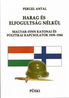 Pergel Antal - Harag és elfogultság nélkül [antikvár]