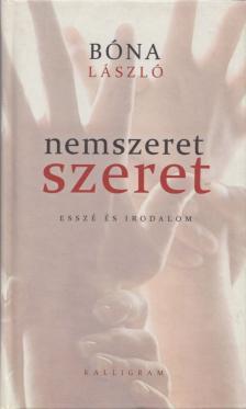 Bóna László - Nemszeret - szeret [antikvár]