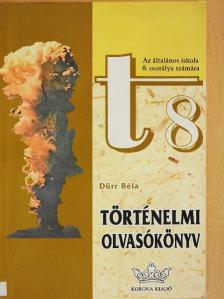 Dürr Béla - Történelmi olvasókönyv 8. [antikvár]