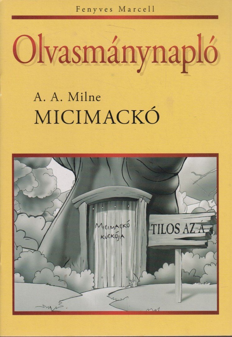 Fenyves Marcell - Olvasmánynapló - Micimackó [antikvár]