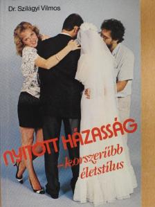 Dr. Szilágyi Vilmos - Nyitott házasság - korszerűbb életstílus [antikvár]
