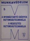 Dr. Karsai István - A nyomástartó edények biztonságtechnikája/A hegesztés biztonságtechnikája [antikvár]