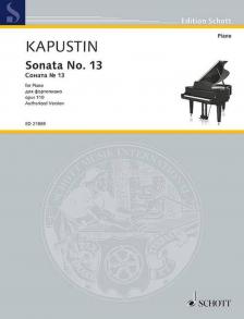 KAPUSTIN - SONATA NO.13 FOR PIANO, OP.110, AUTHORIZED VERSION