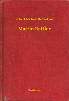 BALLANTYNE, ROBERT MICHAEL - Martin Rattler [eKönyv: epub, mobi]