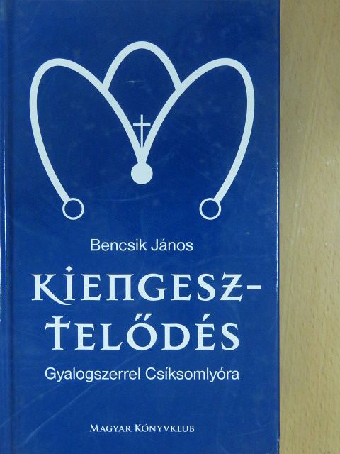 Bencsik János - Kiengesztelődés [antikvár]